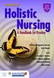 Holistic Nursing: A Handbook for Practice